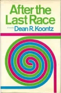 Dean Koontz - After the Last Race