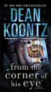 Dean Koontz - From the Corner of His Eye