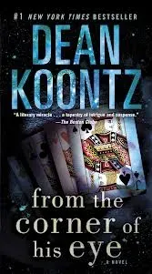 Dean Koontz - From the Corner of His Eye