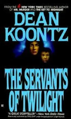Dean Koontz - The Servants of Twilight