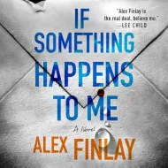 If Something Happens to Me -by Alex Finlay-MP3 Audio Book on CD.